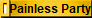    Painless Party
